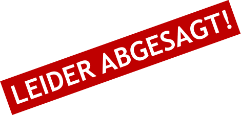 abgesagt